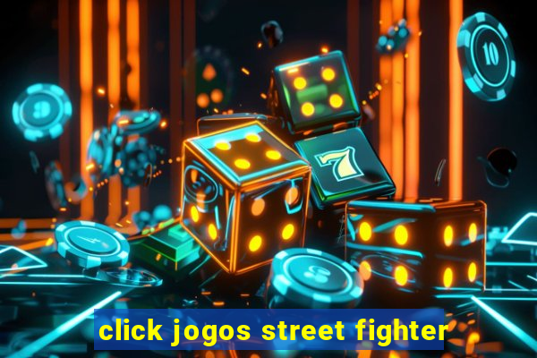 click jogos street fighter